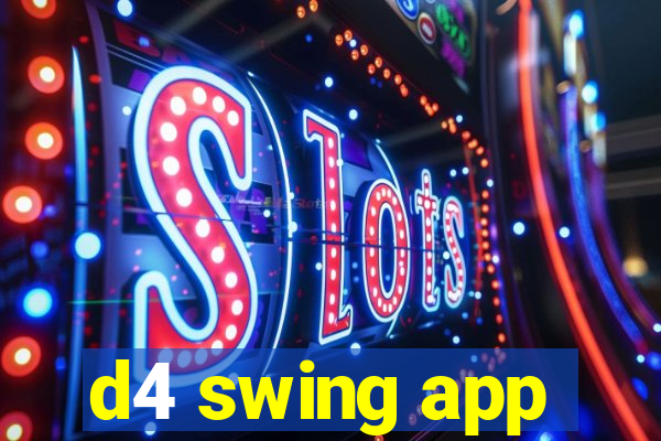 d4 swing app